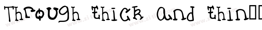 Through thick and thin字体转换